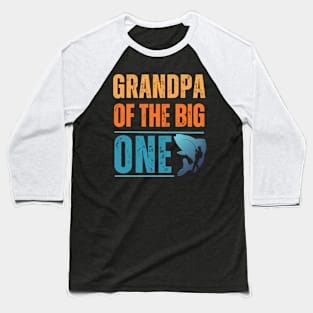 grandpaof the big one Baseball T-Shirt